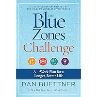 The Blue Zones Challenge: A 4-Week Plan for a Longer, Better Life