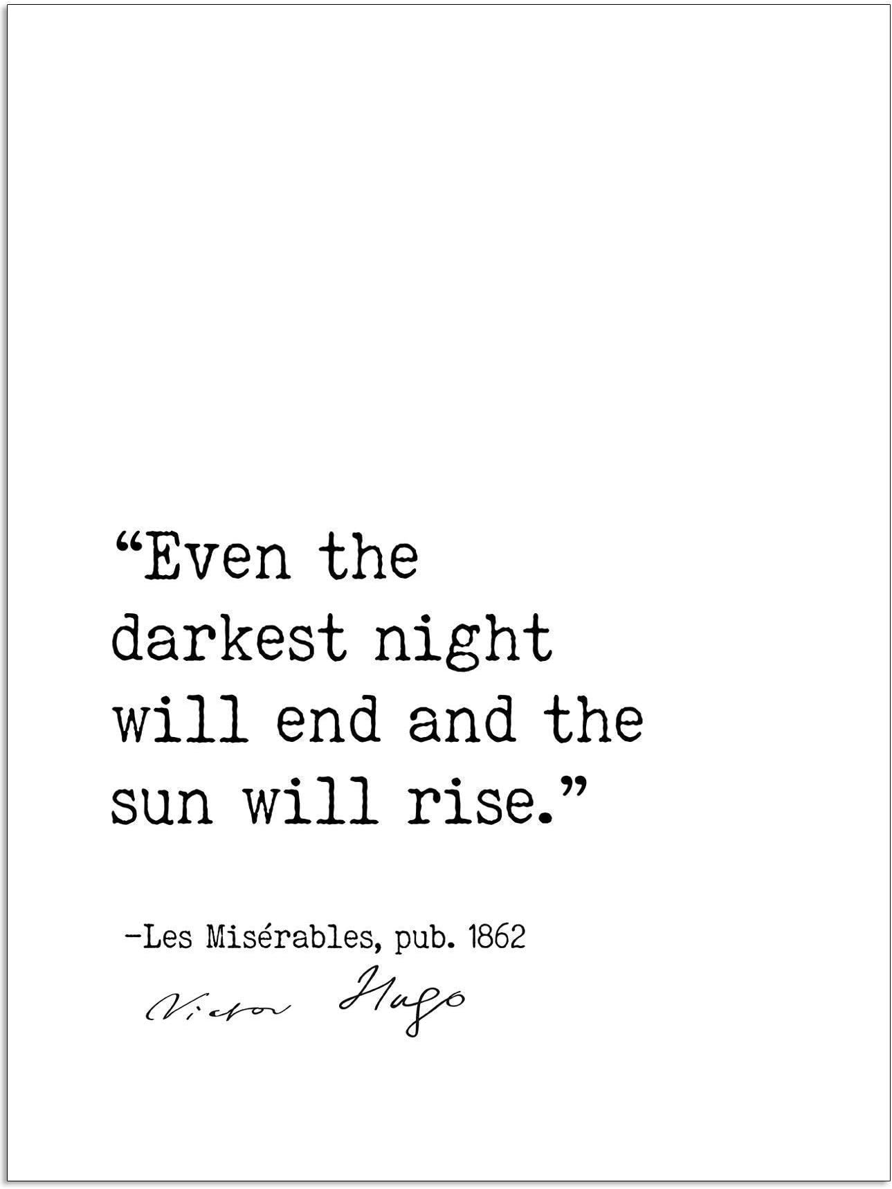 Victor Hugo Les Misérables Even the Darkest Night Author Signature Literary Quote Print. Fine Art Paper, Laminated, Canvas or Framed.