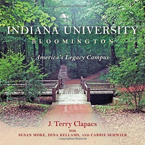 Indiana University Bloomington: America's Legacy Campus (Well House Books)