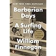 Barbarian Days: A Surfing Life (Pulitzer Prize Winner)