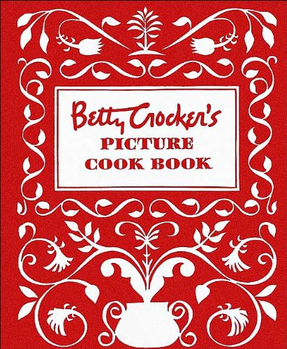 Betty Crocker's Picture Cook Book Betty Crocker's Picture Cook Book