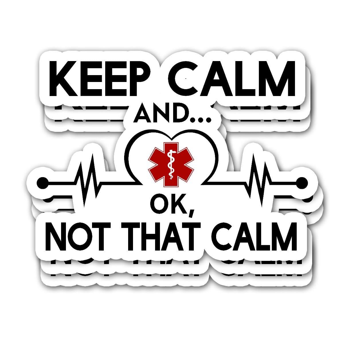 Photo 1 of (3pcs) Keep Calm and Ok Not That Calm Sticker, Nurse Stickers, Paramedic Gifts, EMS Stickers, Funny Medical Stickers, Funny Nurse Stickers*FACTORY SEALED*