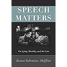 Speech Matters: On Lying, Morality, and the Law (Carl G. Hempel Lecture Series Book 4)