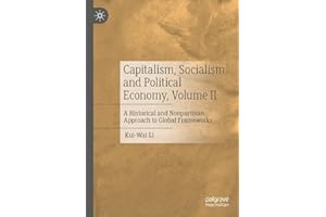 Capitalism, Socialism, and Political Economy, Volume II: A Historical and Nonpartisan Approach to Global Frameworks