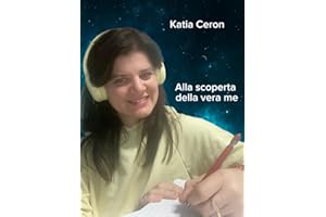 Alla scoperta della vera me (Italian Edition)