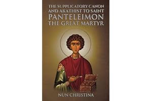 Supplicatory Canon and Akathist to Saint Panteleimon the Great Martyr