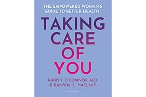 Taking Care of You: The Empowered Woman’s Guide to Better Health