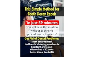 This Simple Method for Tooth Decay Repair: Get Rid of Dental Problems: tooth decay reversal, bad breath whitening mouthwash, 
