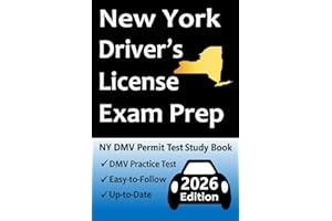 New York Driver’s License Exam Prep: Everything You Need to Pass → Practice Test Based on the Latest DMV Manual, Road Signs, Traffic Laws, & Detailed Explanations of What to Expect!