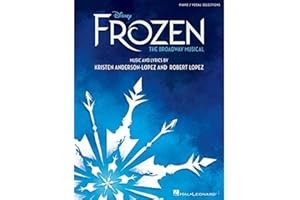 Disneys Frozen - The Broadway Musical Piano/Vocal Selections | Sheet Music Songbook for Pianists and Singers | 16 Songs with Full Lyrics and Piano Arrangements | Broadway Vocal Score for Disney Fans