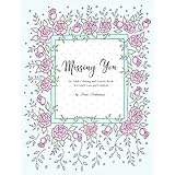Missing You: An Adult Coloring Book for Grief, Loss and Comfort
