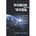 Words that Work: A Language of Light for a World Living in Darkness