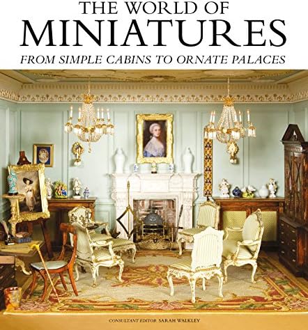 The Small World of Antique Dolls' Houses: Six Decades of