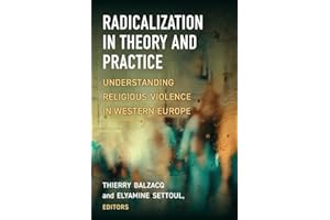 Radicalization in Theory and Practice: Understanding Religious Violence in Western Europe