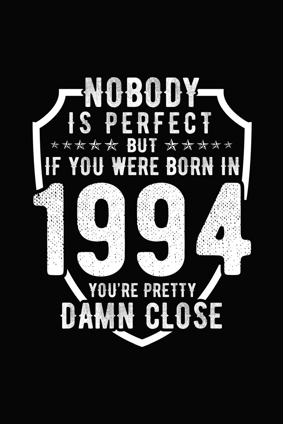 Amazon Com Nobody Is Perfect But If You Were Born In 1994 You Re Pretty Damn Close Birthday Notebook For Your Friends That Love Funny Stuff 9781793823618 Tantrums Mini Books