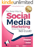 Social Media Marketing when you have NO CLUE!: Youtube, Instagram, Pinterest, Twitter, Facebook (Beginner Internet Marketing Series 4)