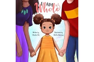 I Am Whole: A Multi-Racial Children's Book Celebrating Diversity, Language, Race and Culture