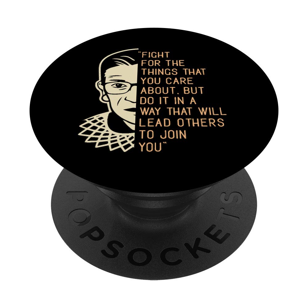 RBG Ruth Bader Ginsberg Fight For The Things You Care About PopSockets PopGrip: Swappable Grip for Phones & Tablets