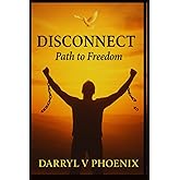 DISCONNECT: Breaking Free from the Past to Walk in God's Promises