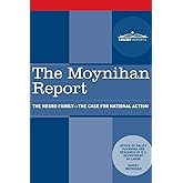 The Moynihan Report: The Negro Family - The Case for National Action