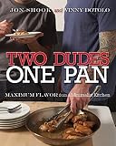 Two Dudes, One Pan: Maximum Flavor from a Minimalist Kitchen Two Dudes, One Pan: Maximum Flavor from a Minimalist Kitchen