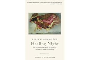 Healing Night: The Science and Spirit of Sleeping, Dreaming, and Awakening