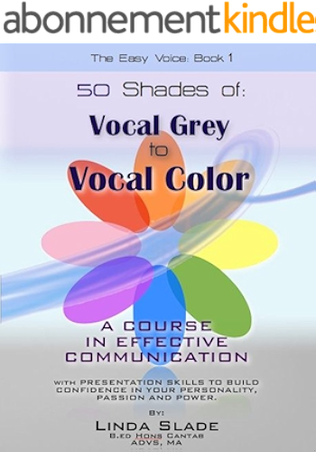 Download Fifty Shades From Vocal Grey To Vocal Color:: A Course in Effective Communication With Presentation Skills To Build Confidence In Your Personality, Passion ... (The Easy Voice Book) (English Edition) PDF