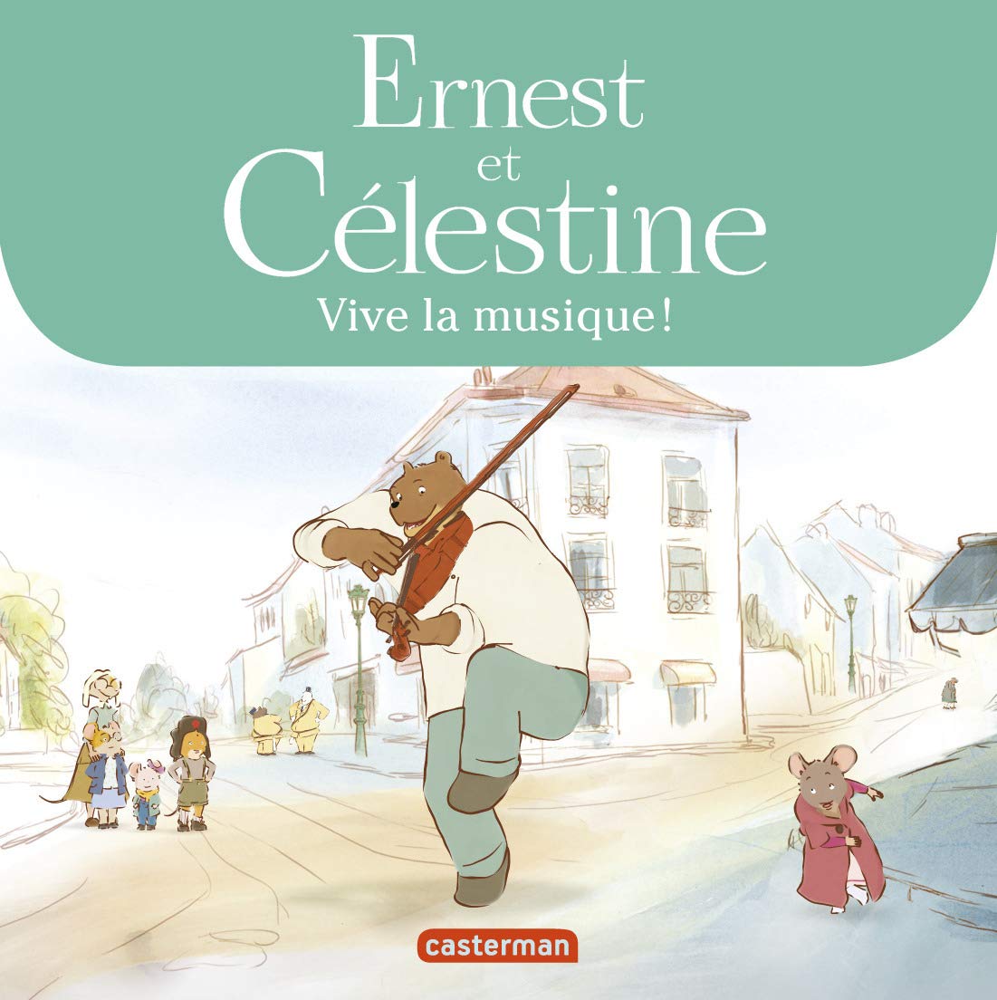 Ernest Et Celestine Vive La Musique Les Albums De La Serie Animee French Edition Poujol Christophe Vincent Gabrielle 9782203157170 Amazon Com Books
