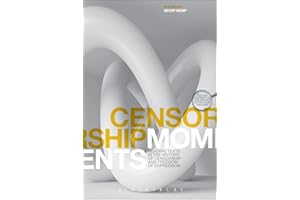Censorship Moments: Reading Texts in the History of Censorship and Freedom of Expression (Textual Moments in the History of Political Thought)
