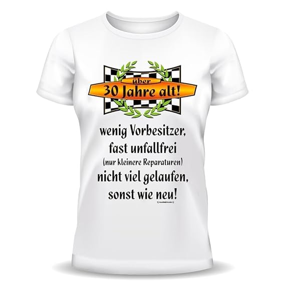 Lustige Sprüche Fun Tshirt über 30 Jahre Alt 30