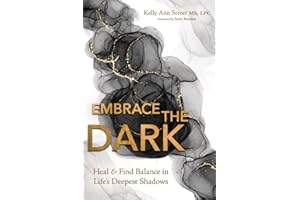 Embrace the Dark: Heal & Find Balance in Life's Deepest Shadows