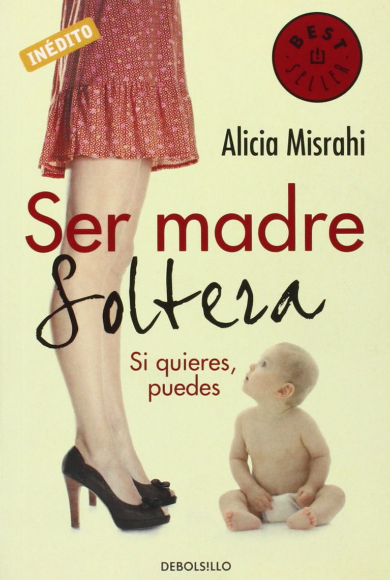 Portada de Ser madre soltera: Si quieres, puedes (BEST SELLER)