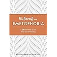 Free Yourself from Emetophobia: A CBT Self-Help Guide for a Fear of Vomiting