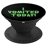 I Vomited Today Funny Gag Gift - PopSockets Grip
