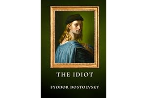The Idiot by Fyodor Dostoevsky: Complete Edition | Hardcover Format