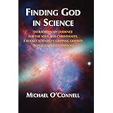 Finding God In Science: The Extraordinary Evidence For The Soul And Christianity, A Rocket Scientist’s Gripping Odyssey - Non