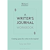 A Writer’s Journal Workbook: Creating space for writers to be inspired (Writers' and Artists')
