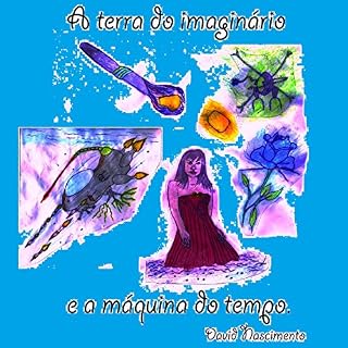 Livro A Terra do Imaginário : e a máquina do tempo (a terra do imaginario Livro 1)