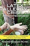 The Latex Allergy Crisis : What Happened, Why it Happened, and What Happened to Me, Konieczny, Margaret, 0982888619
