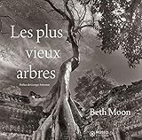 Les plus vieux arbres: Préface de Georges Feterman (Biodiversité) (French Edition) by 