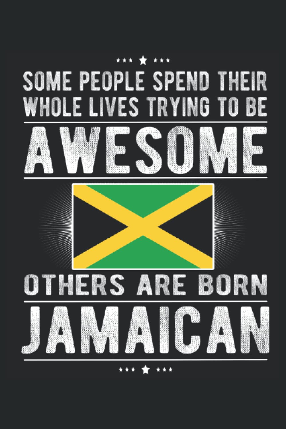 Jamaica Flag Lined Notebook: Funny Born Jamaican Journal 120 Pages for anyone with Jamaican Roots