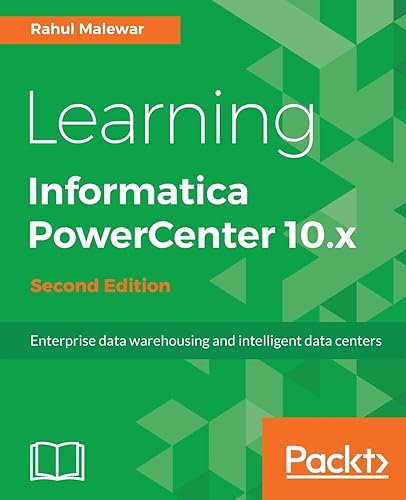 Download Learning Informatica PowerCenter 10.x - Second Edition: Enterprise data warehousing and intelligent data centers for efficient data management solutions PDF