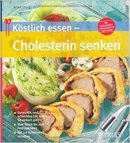 Kostlich Essen Cholesterin Senken Gutes Hdl Rauf Schlechtes Ldl Runter So Einfach Geht S Vom Snack Bis Zum Fest Iburg Anne Amazon De Bucher 