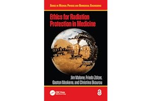 Ethics for Radiation Protection in Medicine (Series in Medical Physics and Biomedical Engineering)