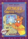 Arthur's Computer Disaster: An Arthur Adventure (Arthur Adventures)