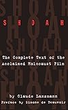 Shoah: The Complete Text Of The Acclaimed Holocaust