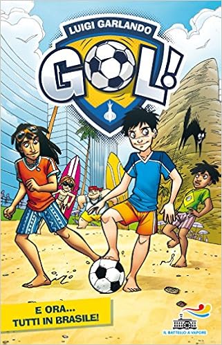 Luigi Garlando - GOL ! E...ora tutti in Brasile! (2017)