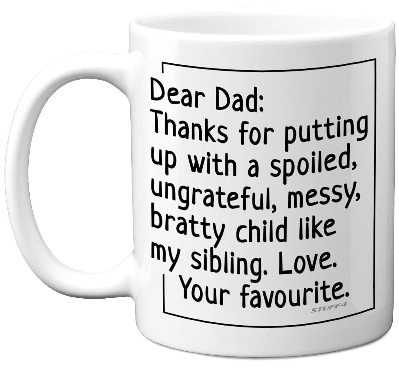 Stuff4 Dear Dad Mug - Thanks for Putting Up with My Sibling, Funny Gifts for Dad's, Fathers Day Coffee Mug, Birthdays, Christmas Day, Birthday Present, Cup Stuff - Made in The UK, White