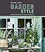 Selina Lake: Garden Style: Inspirational Styling for your Outside Space by 