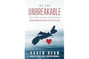 We Are Unbreakable: Raw, Real Stories of Resilience from Women in Nova Scotia in 2020